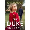 Duke Not Taken (Julia London)(Brožovaná) Duke Not Taken (Julia London)(Brožovaná)