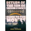 Return of the Son of Trevor Lynch's CENSORED Guide to the Movies (TREVOR LYNCH)(Brožovaná) Return of the Son of Trevor Lynch's CENSORED Guide to the Movies (TREVOR LYNCH)(Brožovaná)