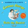 Curious George Visits the Dentist Curious George Visits the Dentist