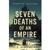 Seven Deaths of an Empire - G R Matthews Seven Deaths of an Empire - G R Matthews