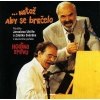 Svěrák & Uhlíř: Natož aby se brečelo - CD Svěrák & Uhlíř: Natož aby se brečelo - CD
