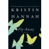 Fly Away (Kristin Hannah)(Brožovaná) Fly Away (Kristin Hannah)(Brožovaná)