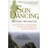 Sun Dancing: Life in a Medieval Irish Monastery and How Celtic Spirituality Influenced the World Sun Dancing: Life in a Medieval Irish Monastery and How Celtic Spirituality Influenced the World