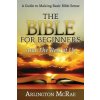 Bible For Beginners And The Rest of Us Bible For Beginners And The Rest of Us