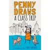 Penny Draws a Class Trip (Shepard,Sara)(Pevná) Penny Draws a Class Trip (Shepard,Sara)(Pevná)