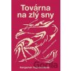 Továrna na zlý sny - Hengameh Yaghoobifarah Továrna na zlý sny - Hengameh Yaghoobifarah