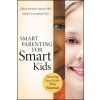 Smart Parenting for Smart Kids (Eileen Kennedy-Moore)(Brožovaná) Smart Parenting for Smart Kids (Eileen Kennedy-Moore)(Brožovaná)
