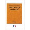 Destrukce myšlení - Alain Finkielkraut Destrukce myšlení - Alain Finkielkraut
