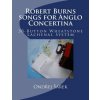 Robert Burns songs for Anglo Concertina: 30-Button Wheatstone Lachenal System (Ondrej Sarek)(Brožovaná) Robert Burns songs for Anglo Concertina: 30-Button Wheatstone Lachenal System (Ondrej Sarek)(Brožovaná)
