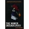 Women Incendiaries - Edith Thomas Women Incendiaries - Edith Thomas