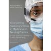 Overcoming Secondary Stress in Medical and Nursing Practice (Gloria F. Donnelly)(Brožovaná) Overcoming Secondary Stress in Medical and Nursing Practice (Gloria F. Donnelly)(Brožovaná)