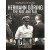 Hermann Göring: The Rise and Fall Hermann Göring: The Rise and Fall