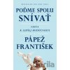 Poďme spolu snívať - Pápež František, Austen Ivereigh Poďme spolu snívať - Pápež František, Austen Ivereigh