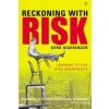 Reckoning with Risk Reckoning with Risk