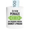 Šetrím peniaze, aby som mohol konečne skončiť s prácou - Keramická pokladnička s potlačou - Tričkový Šetrím peniaze, aby som mohol konečne skončiť s prácou - Keramická pokladnička s potlačou - Tričkový