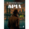 mestiere della spia (Leslie Frewin)(Brožovaná) mestiere della spia (Leslie Frewin)(Brožovaná)