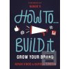 How To Build It How To Build It