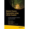 Robotic Process Automation using UiPath StudioX Robotic Process Automation using UiPath StudioX