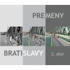 Premeny Bratislavy 2