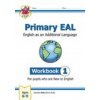 New Primary EAL: English for Ages 6-11 - Workbook 1 (New to English) New Primary EAL: English for Ages 6-11 - Workbook 1 (New to English)