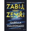 Zabij, nebo zemři - Isabella Maldonado Zabij, nebo zemři - Isabella Maldonado