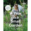 Gardeners' World: A Year in a Small Garden (Frances Tophill)(Pevná) Gardeners' World: A Year in a Small Garden (Frances Tophill)(Pevná)