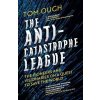 The Anti-Catastrophe League The Anti-Catastrophe League