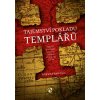 Tajemství pokladu templářů - Templarius Bohemicus Tajemství pokladu templářů - Templarius Bohemicus