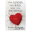 The Good, the Bad, and the Dumped - Jenny Colgan The Good, the Bad, and the Dumped - Jenny Colgan