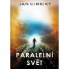 Paralelní svět - Cimický Jan Paralelní svět - Cimický Jan