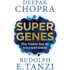 Super Genes (Deepak Chopra,Rudolph E. Tanzi)() Super Genes (Deepak Chopra,Rudolph E. Tanzi)()