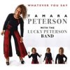 Tamara Peterson, Lucky Peterson - Whatever You Say Tamara Peterson, Lucky Peterson - Whatever You Say