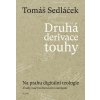 Druhá derivace touhy Na prahu digitální teologie (II.) - Tomáš Sedláček Druhá derivace touhy Na prahu digitální teologie (II.) - Tomáš Sedláček