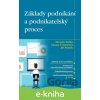 E-kniha Základy podnikání a podnikatelský proces - Miroslav Hučka E-kniha Základy podnikání a podnikatelský proces - Miroslav Hučka