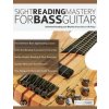 Sight Reading Mastery for Bass Guitar Joseph Alexander,Tim Pettingale