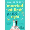 Married at First Swipe - Claire Frost Married at First Swipe - Claire Frost