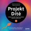 Projekt Dítě - Kateřina Krobová, Kateřina Hrochová Projekt Dítě - Kateřina Krobová, Kateřina Hrochová
