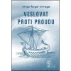 Veslovat proti proudu - Jorge A. Livraga Veslovat proti proudu - Jorge A. Livraga