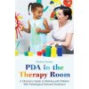 PDA in the Therapy Room (Raelene Dundon)(Brožovaná) PDA in the Therapy Room (Raelene Dundon)(Brožovaná)