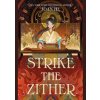 Strike the Zither - Joan He, Roaring Brook Press Strike the Zither - Joan He, Roaring Brook Press