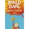 The Magic Finger - Roald Dahl, Penguin Random House Children's UK The Magic Finger - Roald Dahl, Penguin Random House Children's UK