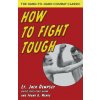 How To Fight Tough (Jack Dempsey)(Brožovaná) How To Fight Tough (Jack Dempsey)(Brožovaná)