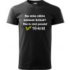Pánske tričko 10krát (Humorné tričko pre muža) Pánske tričko 10krát (Humorné tričko pre muža)