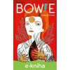 E-kniha Bowie: Ilustrovaný životopis - Fran Ruiz, María Hesse (ilustrácie) E-kniha Bowie: Ilustrovaný životopis - Fran Ruiz, María Hesse (ilustrácie)