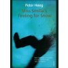 Miss Smilla's Feeling for snow - Peter Hoeg, Vintage Publishing Miss Smilla's Feeling for snow - Peter Hoeg, Vintage Publishing