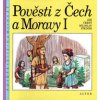 Pověsti z Čech a Moravy I - Jiří Černý, Miloslav Steiner Pověsti z Čech a Moravy I - Jiří Černý, Miloslav Steiner