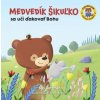Medvedík Šikuľko sa učí ďakovať Bohu - Hartman Bob Medvedík Šikuľko sa učí ďakovať Bohu - Hartman Bob