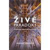 Živé paradoxy - Protiklady, ktoré sa nevylučujú Živé paradoxy - Protiklady, ktoré sa nevylučujú
