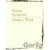 Terasa v Římě - Pascal Quignard Terasa v Římě - Pascal Quignard
