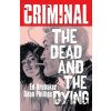 Criminal Volume 3: The Dead and The Dying (New Edition) - Ed Brubaker Criminal Volume 3: The Dead and The Dying (New Edition) - Ed Brubaker
